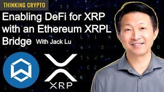 Wanchain CEO Jack Lu Interview - XRP DeFi Integration via XRP Ledger Ethereum Cross-chain Bridge