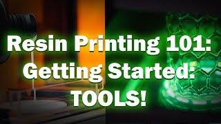 Anycubic Photon 101: Getting Started: The Tools! Tips and Tricks!