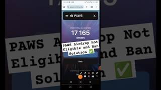 PAWS Airdrop Not Eligible Solution  || Paws Account Ban Solution #pawsairdrop