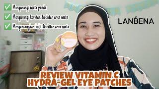 LANBENA VITAMIN C HYDRA GEL  EYE PATCHES UNTUK MATA PANDA || REVIEW AND SHARING || #125