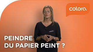 Puis-je peindre du papier peint ? | Les questions et astuces du coach colora