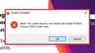 Pc Fix Installer Hmm, For Some reason, we could not install Firefox Choose Ok to start over Problem