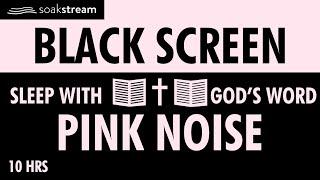 Try Listening For 3 minutes! - SLEEP WITH GOD'S WORD - BLACK SCREEN - PINK NOISE