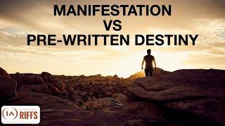 How Can We Manifest if Destiny is Pre-Written?