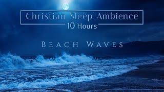 Christian Sleep Ambience | Calming Beach Waves | Dark Screen 10 Hours