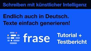 Frase.io Testbericht & Tutorial: So generierst Du automatisch deutsche SEO-Texte und Artikel mit KI