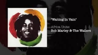 Waiting In Vain (Africa Unite, 2005) - Bob Marley & The Wailers
