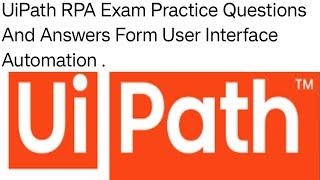 UiPath RPA Exam Practice Question And Answers From User Interface Automation. || @rpabotszone