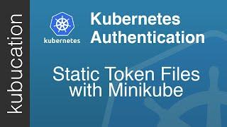 Static Token File-Based Authentication with Minikube