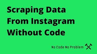 Scraping Data from Instagram Without Code