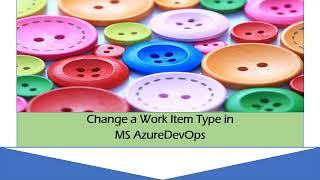 Work item type Change in AzureDevOps Lesson 10 | Example: Change WorkItem Type in Azure | Azure TIPS