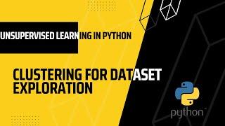 Unsupervised Machine Learning in Python | Clustering for Dataset Exploration