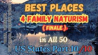 2024: Best Family Naturism Vacation in all US States Part 10/10 - Finale