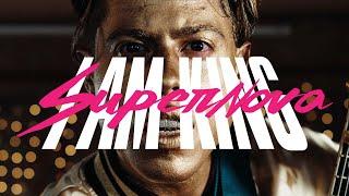 I Am King - Supernova (Official Music Video)