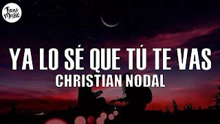 Christian Nodal - Ya Lo Sé Que Tú Te Vas (Letra/Lyrics)