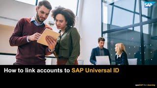 Learn How to Link Accounts to SAP Universal ID - SAP Micro Learning