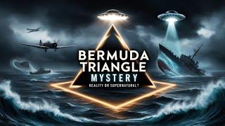 The Mystery of the Bermuda Triangle: Reality or Supernatural?  @DREAMBYTE