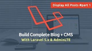 Build Complete Blog + CMS with Laravel 5.x & AdminLTE - Display all posts - Part 1