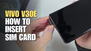 How to Install a SIM Card to Vivo V30e