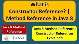 What is Constructor reference? | Method reference in Java 8 | Java 8 method reference