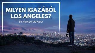 Milyen igazából LOS ANGELES?