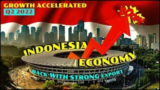 The ECONOMY of Indonesia: Growth ACCELERATED Backup by Export BOOM