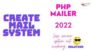 Create mailing system with PHPmailer. Less secure access not working, its solved