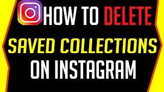 How To Delete Instagram Saved Collections