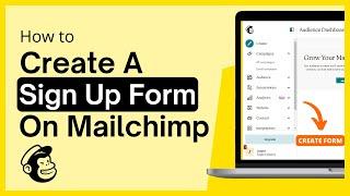 🟡 How To Create A Sign Up Form On Mailchimp (2024)