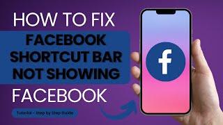 How to Fix Facebook Shortcut Bar Missing?