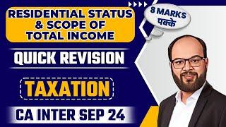 8 Marks पक्के Residential Status & Scope of Total Income Quick Revision | CA Inter Taxation Sep 2024
