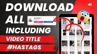 Bulk Download TikTok Videos Without Watermark Including Video Title and Hashtags 2024 Updated