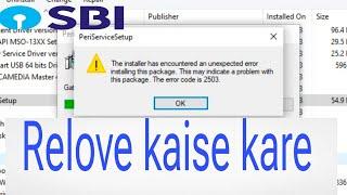 Peri services unstall nahi ho raha hai/this installer has encountered an unexpected 2503 error