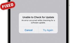 How to Fix Unable to Check for Update An Error Occurred while Checking for a Software Update iOS 15?