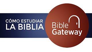 Cómo Estudiar La Biblia Via Biblegateway