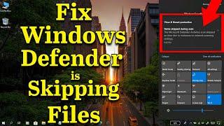 Fix :: Windows Defender is skipping files on Windows 10