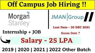 Morgan Stanley | JMAN Off Campus Drive 2022 | 2021 | 2020 | 2019 Batch - Off Campus Recruitment