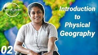 02 Introduction to Physical Geography | භෞතික භූගෝල විද්‍යාව හා එහි උප බෙදීම් | Sinhala