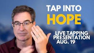 Tap into Hope - Day Two - Live Tapping with Brad Yates