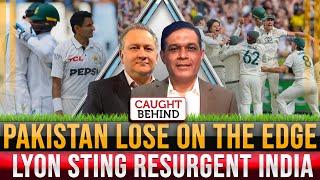 Pakistan Lose On The Edge | Lyon Sting Resurgent India | Caught Behind