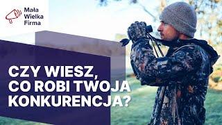 Gdzie dowiesz się wszystkiego o konkurencji?