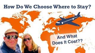 Slow Travel: How We Choose Where To Stay and What It Costs!