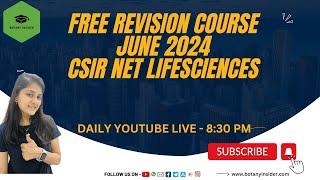 FREE REVISION COURSE DAY 5- CSIR NET LIFESCIENCES JUNE 2024@BotanyInsider