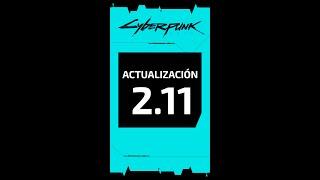 NOVEDADES DE LA ACTUALIZACIÓN 2.11 PARA CYBERPUNK 2077