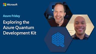 Exploring the Azure Quantum Development Kit | Azure Friday