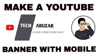 How to make professional channel art like TechAbuzar Without Photoshop! YouTube Banner