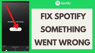 Fix Spotify Something Went Wrong Please Try Again Later