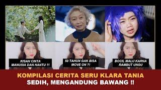 KOMPILASI CERITA SEDIH, MENGANDUNG BAWANG ! | Kumpulan Film Pendek Seru Terbaru Klara Tania