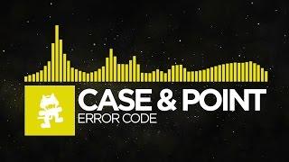 [Electro] - Case & Point - Error Code [Monstercat Release]