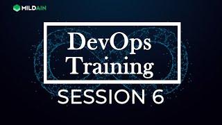 DEVOPS TRAININGS SESSION 6 | DevOps Certification | IT Training| Corporate Training